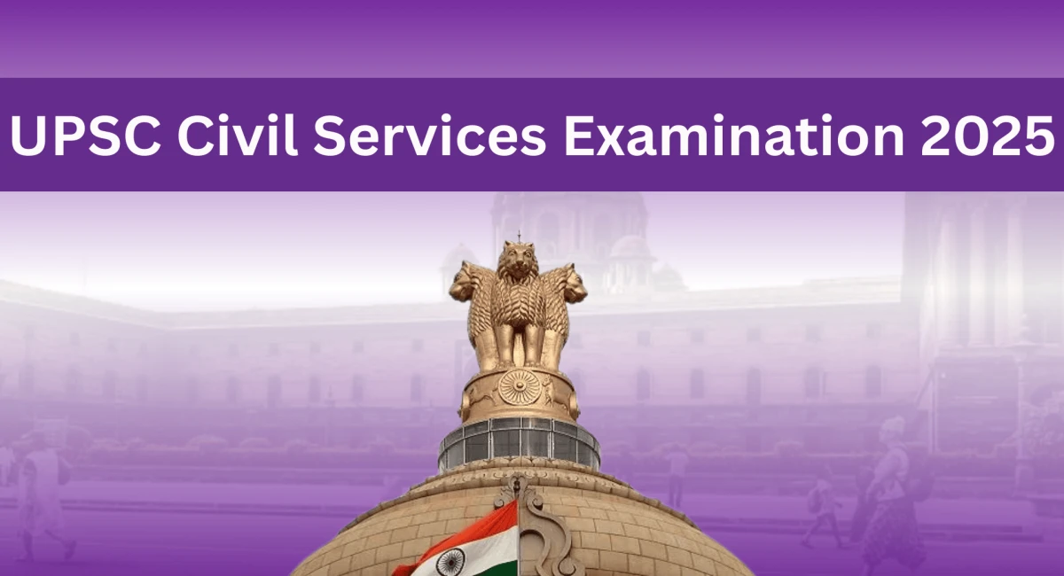 UPSC Civil Services Examination 2025